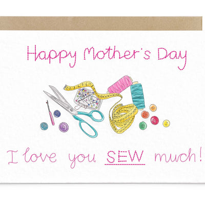 I Love You Sew Much - Mother's Day Card For Sewing Mum