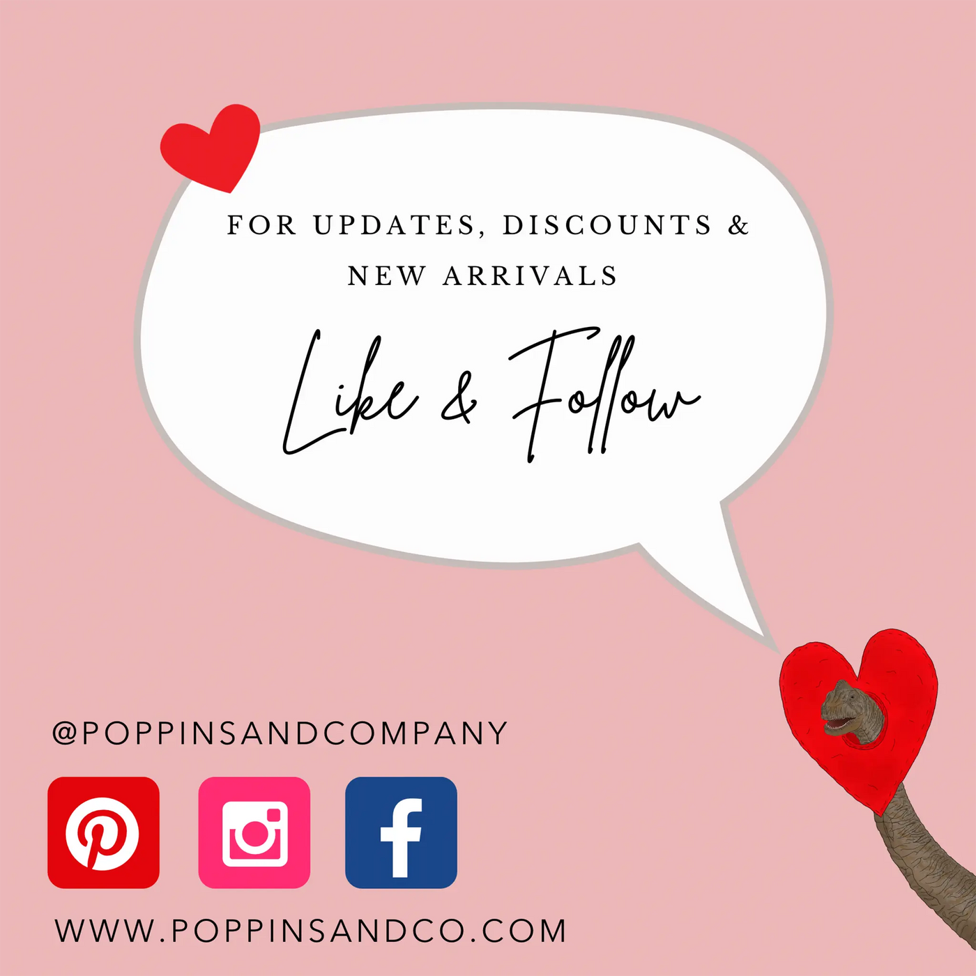 For updates, discounts and new arrivals like and follow Poppins and company on Pinterest, instagram and Facebook.