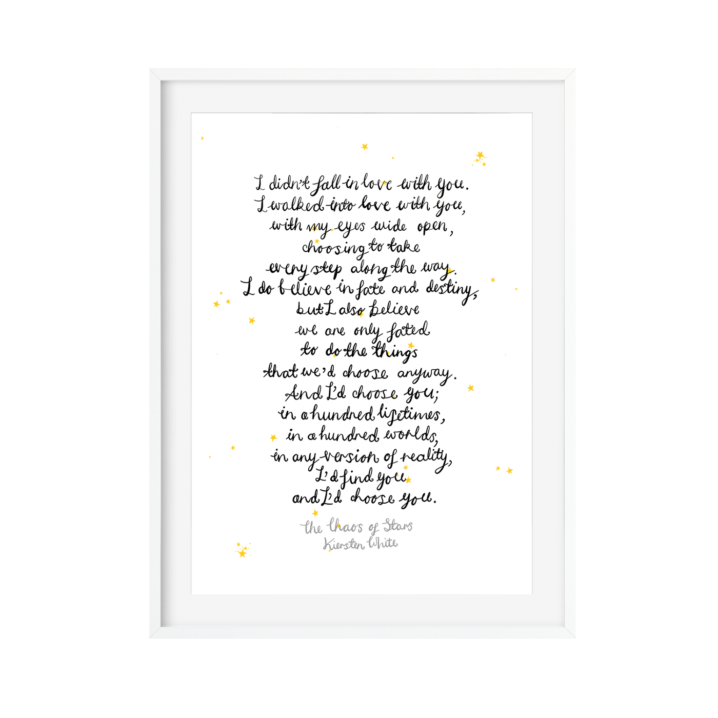 Chaos Of Stars by Kiersten White 'I'd Choose You' Art Print - Poppins & Co.