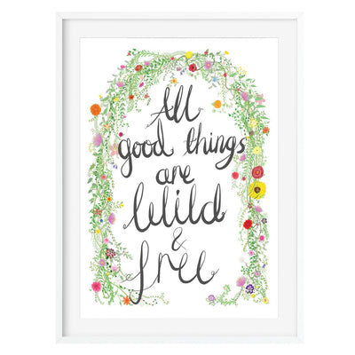 All Good Things Are Wild And Free Print - Poppins & Co.