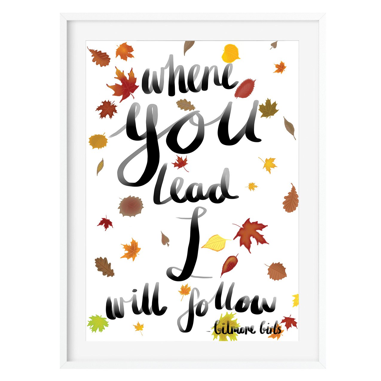 Gilmore Girls Where You Lead I Will Follow Print - Poppins & Co.